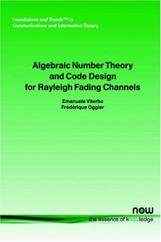 Cover for Frederique Oggier · Algebraic Number Theory and Code Design for Rayleigh Fading Channels - Foundations and Trends (R) in Communications and Information Theory (Paperback Book) (2004)