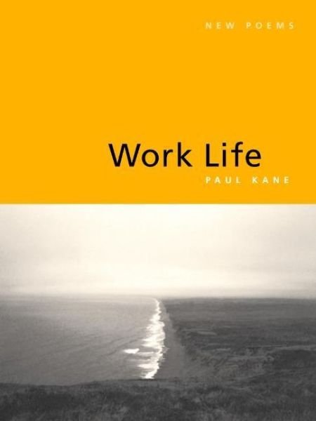 Cover for Paul Kane · Work Life: New Poems (Paperback Book) (2007)