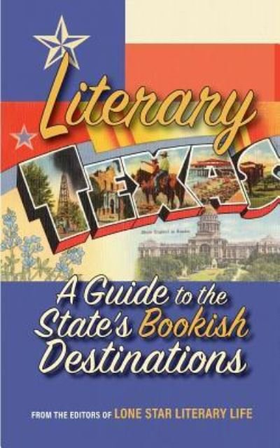 Editors Of Lone Star Literary Life · Literary Texas (Pocketbok) (2016)