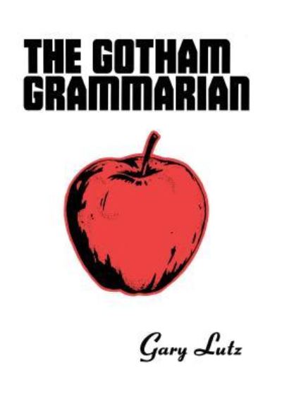 Cover for Gary Lutz · The Gotham Grammarian (Paperback Book) (2015)