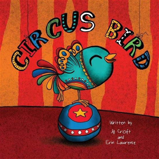 Cover for Jill Croft · Circus Bird - Three Little Birds (Paperback Book) (2016)
