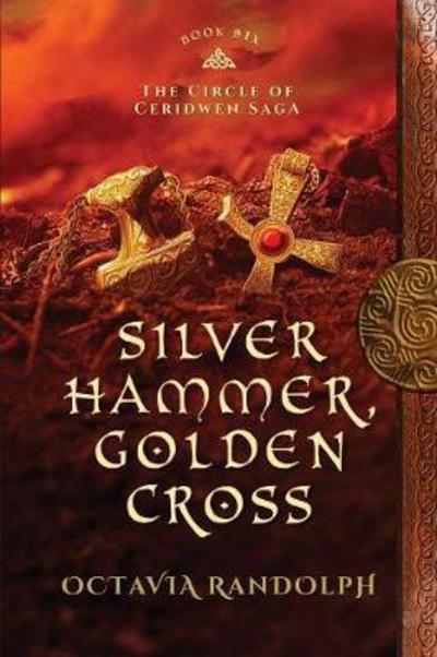 Cover for Octavia Randolph · Silver Hammer, Golden Cross: Book Six of (Taschenbuch) (2017)