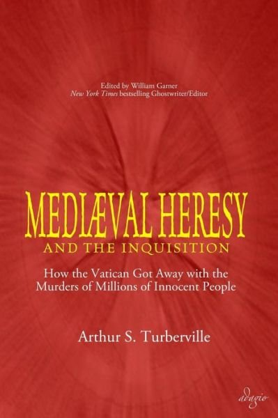Cover for Arthur S Turberville · Medieval Heresy and the Inquisition (Paperback Book) (2016)