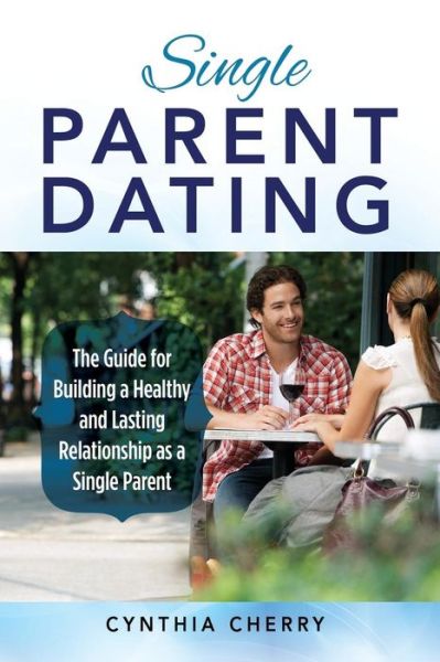 Cover for Cynthia Cherry · Single Parent Dating (Paperback Book) (2017)