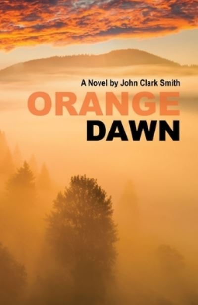 Cover for John Clark Smith · Orange Dawn (Paperback Book) (2020)