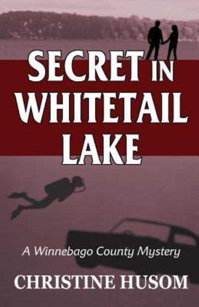 Cover for Christine A Husom · Secret In Whitetail Lake (Paperback Book) (2018)