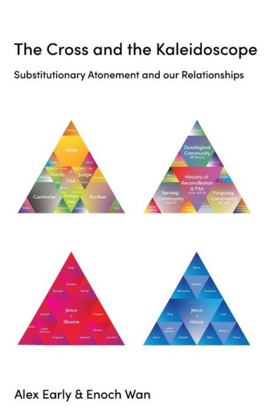 Cover for Enoch Wan · The Cross and the Kaleidoscope: Substitutionary Atonement and our Relationships - Relational (Paperback Book) (2021)