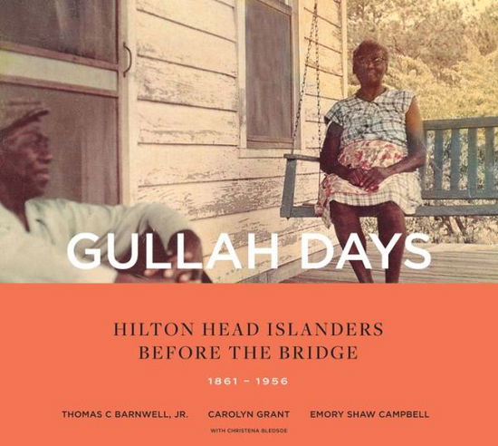 Cover for Thomas C. Barnwell Jr. · Gullah Days: Hilton Head Islanders Before the Bridge 1861-1956 (Paperback Book) (2020)