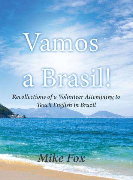 Vamos a Brasil! - Mike Fox - Books - Ideopage Press Solutions - 9781949735079 - October 20, 2018