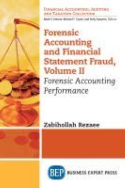 Cover for Zabihollah Rezaee · Forensic Accounting and Financial Statement Fraud, Volume II: Forensic Accounting Performance (Pocketbok) (2019)