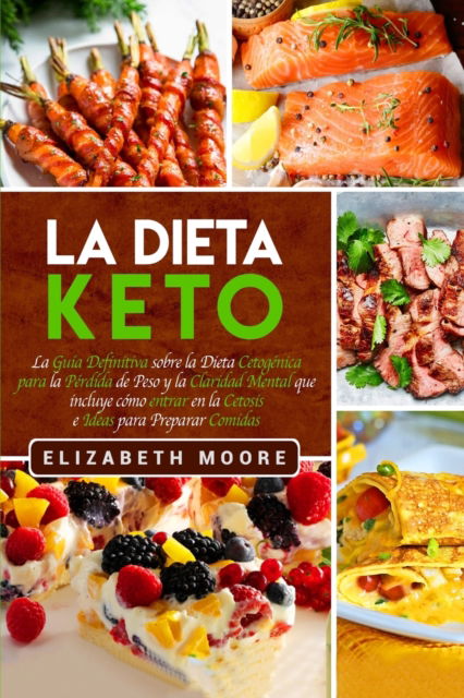 Cover for Elizabeth Moore · La Dieta Keto (Paperback Book) (2019)