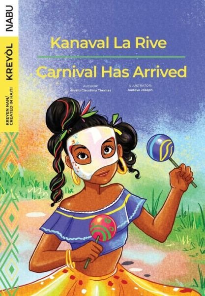 Cover for Anielo Claudimy Thomas · Carnival Has Arrived / Kanaval La Rive (Paperback Book) (2020)