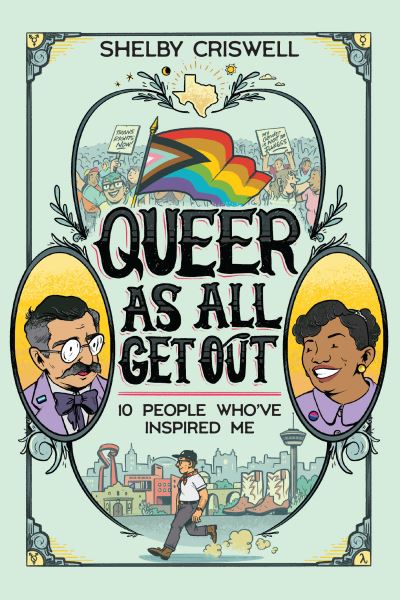 Cover for Shelby Criswell · Queer As All Get Out: 10 People Who've Inspired Me (Paperback Book) (2022)