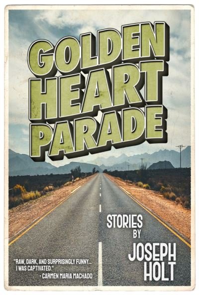 Cover for Joseph Holt · Golden Heart Parade - SFWP Literary Awards (Taschenbuch) (2021)