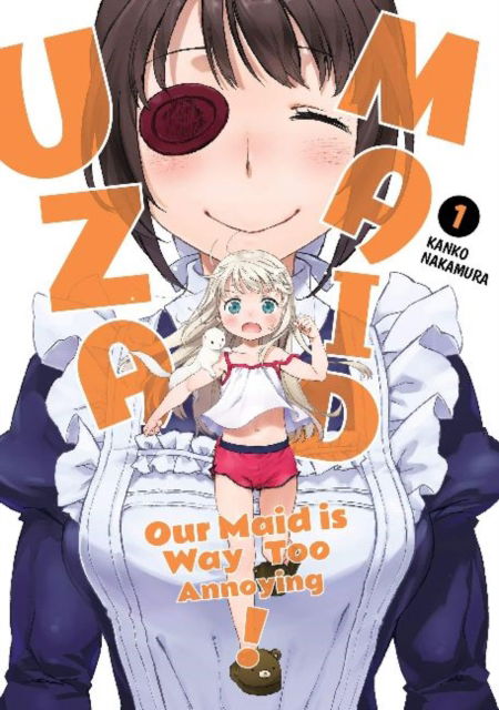 Cover for Kanko Nakamura · UzaMaid: Our Maid is Way Too Annoying! Vol. 1 - UzaMaid: Our Maid is Way Too Annoying! (Paperback Book) (2021)