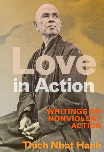 Cover for Thich Nhat Hanh · Love in Action, Second Edition: Writings on Nonviolent Social Change (Pocketbok) (2024)