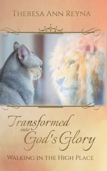 Cover for Theresa Ann Reyna · Transformed into God's Glory (Hardcover Book) (2022)