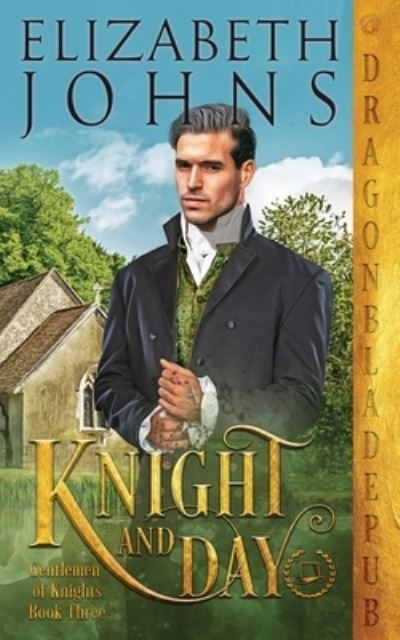 Knight and Day - Elizabeth Johns - Książki - Dragonblade Publishing, Inc. - 9781953455079 - 17 września 2020