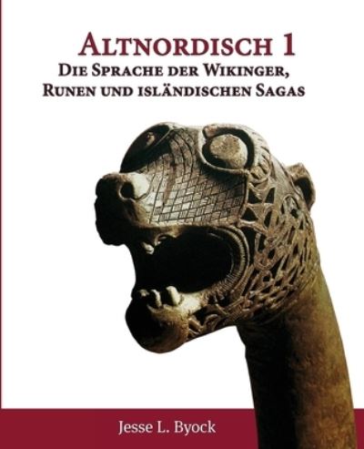 Cover for Jesse L. Byock · Altnordisch 1: Die Sprache der Wikinger, Runen und islandischen Sagas (Taschenbuch) (2021)