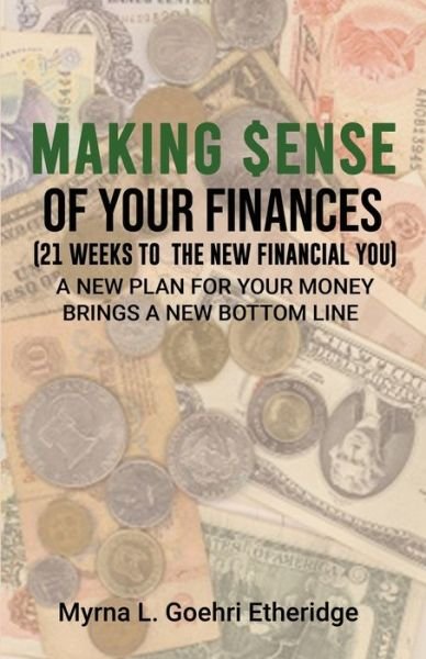 Cover for Myrna L Goehri Etheridge · Making $ense Of Your Finances (Paperback Book) (2020)