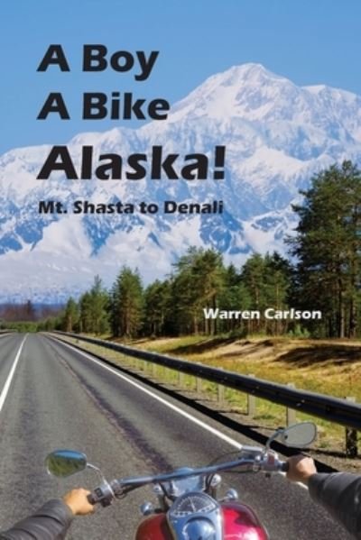 Cover for Warren Carlson · Boy a Bike Alaska! (Book) (2022)