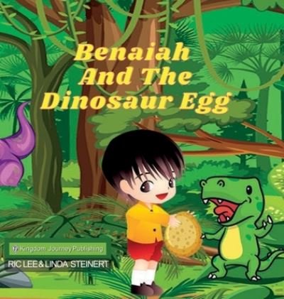 Cover for Ric Lee Steinert · Benaiah and the Dinosaur Egg (Book) (2022)