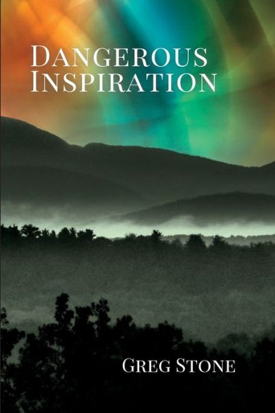 Cover for Greg Stone · Dangerous Inspiration (Book) (2023)