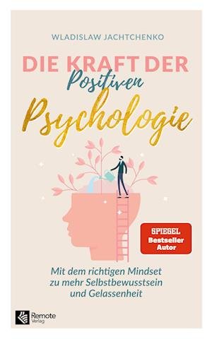 Cover for Wladislaw Jachtchenko · Die Kraft der Positiven Psychologie (Bok) (2023)