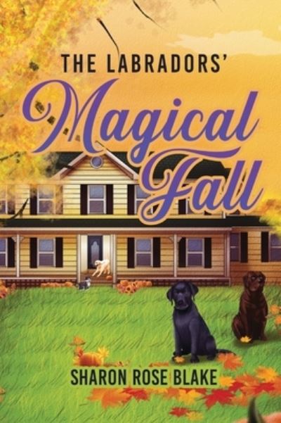 Cover for Sharon Rose Blake · The Labradors Magical Fall (Book) (2023)