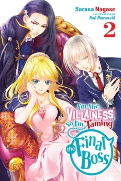 Cover for Sarasa Nagase · I'm the Villainess, So I'm Taming the Final Boss, Vol. 2 LN - VILLAINESS TAMING THE FINAL BOSS NOVEL SC (Paperback Book) (2022)