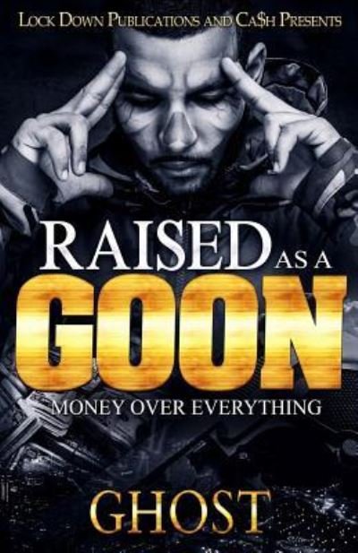 Raised as a Goon - Ghost - Books - Createspace Independent Publishing Platf - 9781975909079 - September 2, 2017