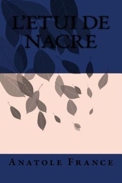 Cover for Anatole France · L'Etui de nacre (Paperback Book) (2017)