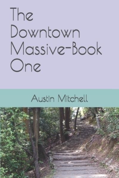 Cover for Austin G. Mitchell · Downtown Massive-Book One (Book) (2020)