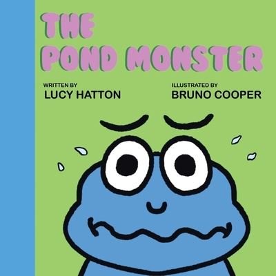 Lucy Hatton · The Pond Monster (Paperback Book) (2022)