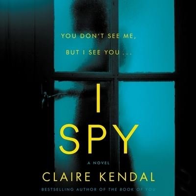 I Spy - Claire Kendal - Musik - HarperCollins - 9781982660079 - 6. august 2019