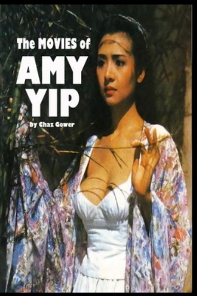 Cover for Chaz Gower · The Movies of Amy Yip (Paperback Book) (2018)