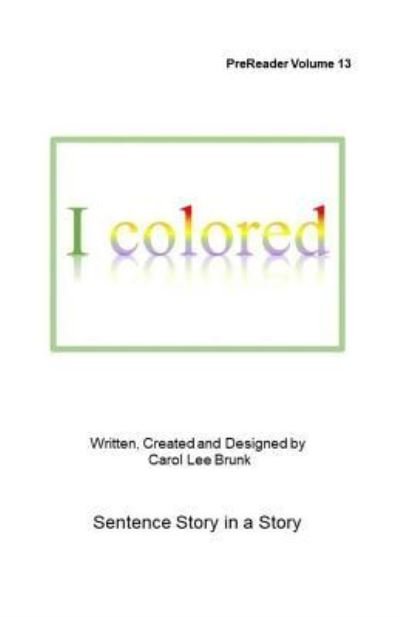 Cover for Carol Lee Brunk · I colored (Pocketbok) (2018)