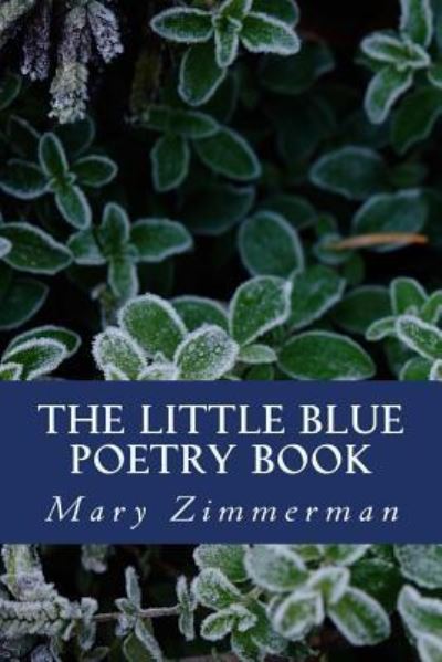 Cover for Mary Zimmerman · The Little Blue Poetry Book (Paperback Book) (2018)