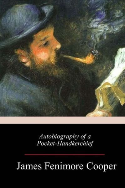Cover for James Fenimore Cooper · Autobiography of a Pocket-Handkerchief (Paperback Book) (2018)