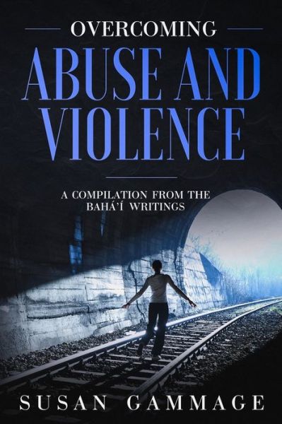 Overcoming Abuse and Violence - Susan Gammage - Livros - Nine Star Solutions - 9781988668079 - 6 de setembro de 2019