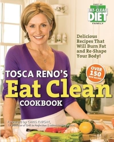 Tosca Reno's Eat Clean Cookbook - Tosca Reno - Books - Encore Press - 9781989728079 - December 21, 2020