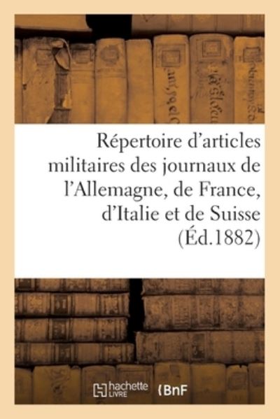 Cover for Hirsch · Repertoire d'Articles Militaires Pris Des Journaux de l'Allemagne, de la France, de l'Italie (Paperback Book) (2018)