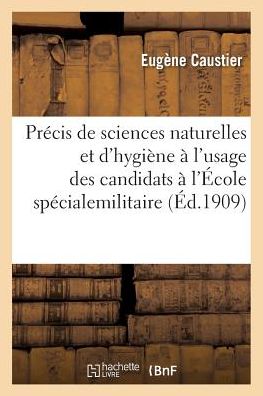 Cover for Caustier-E · Precis de Sciences Naturelles Et d'Hygiene A l'Usage Des Candidats A l'Ecole Specialemilitaire (Paperback Book) (2018)