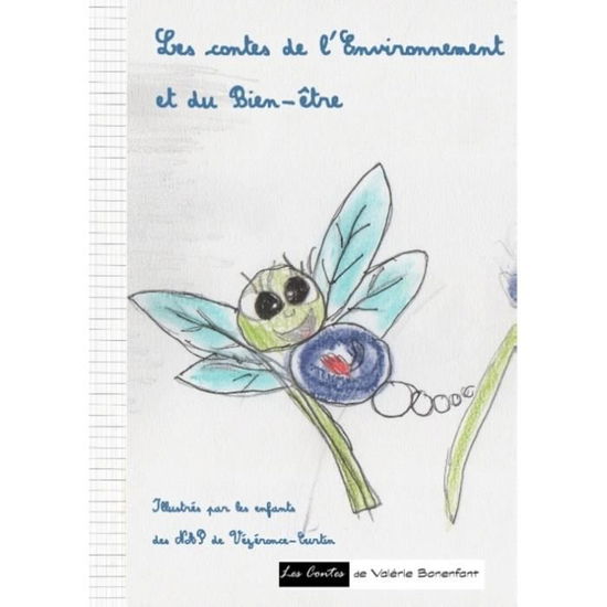 Cover for Valérie Bonenfant · Les contes de l'environnement et du bien-etre: Les contes de Valerie Bonenfant (Paperback Book) (2016)