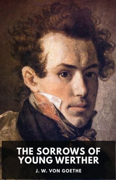 Cover for Johann Wolfgang Von Goethe · The Sorrows of Young Werther (Taschenbuch) (2019)