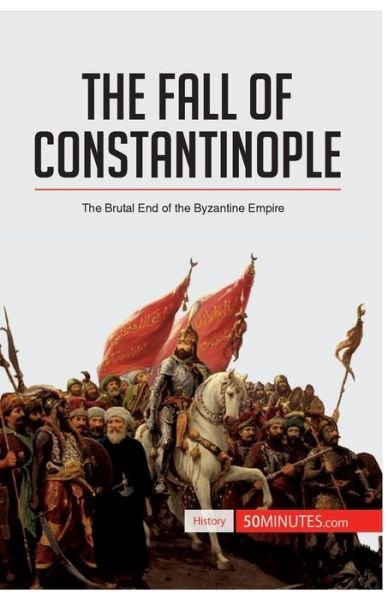 Cover for 50minutes · The Fall of Constantinople (Paperback Book) (2016)