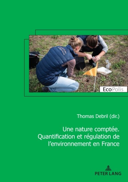 Cover for Une Nature Compt?e. Quantification Et R?gulation de l'Environnement En France : 41 (Paperback Book) (2024)