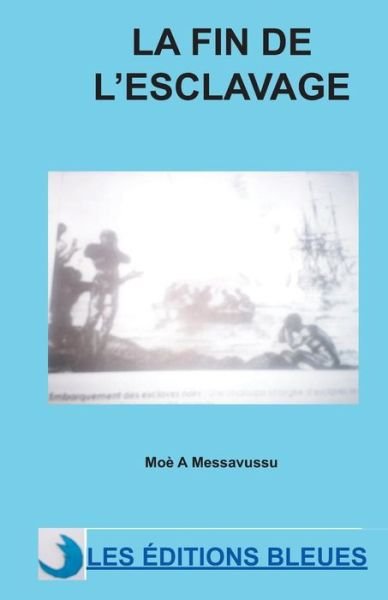 Cover for Moè a Messavussu · La Fin De L'esclavage (Pocketbok) [French, 1 edition] (2011)