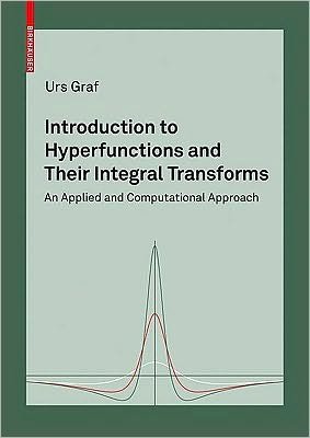 Cover for Urs Graf · Introduction to Hyperfunctions and Their Integral Transforms: An Applied and Computational Approach (Innbunden bok) [2010 edition] (2010)