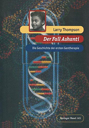 Cover for Larry Thompson · Der Fall Ashanti: Die Geschichte Der Ersten Gentherapie (Taschenbuch) [Softcover Reprint of the Original 1st 1995 edition] (2014)